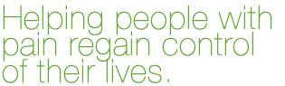 Helping People with pain regain control of their lives.